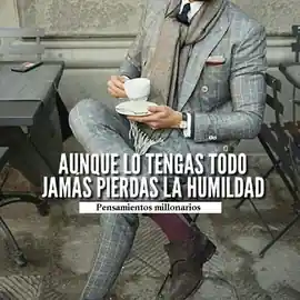 aunque_lo_tengas_todo_jamas_pierdas_la_humildad