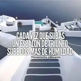 cada_vez_que_subas_un_escalon_de_triunfo_sube_dos_mas_de_humildad