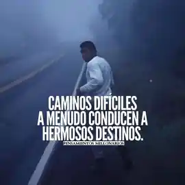 caminos_dificiles_a_menudo_conducen_a_hermosos_destinos