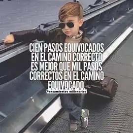 cien_pasos_equivocados_en_el_camino_correcto_es_mejor_que_mil_pasos_correctos_en_el_camino_equivocado