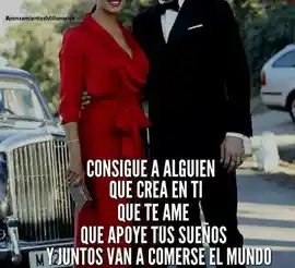 consigue_a_alguien_que_crea_en_ti_que_te_ame_que_apoye_tus_suenos_y_juntos_van_a_comerse_el_mundo