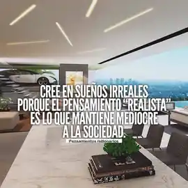 cree_en_suenos_irreales_porque_el_pensamiento_realista_es_lo_que_mantiene_mediocre_a_la_sociedad