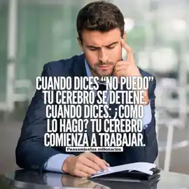 cuando_dices_no_puedo_tu_cerebro_se_detiene_cuando_dices_como_lo_hago_tu_cerebro_comienza_a_trabajar