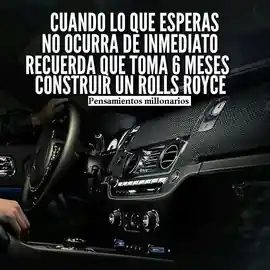 cuando_lo_que_esperas_no_ocurra_de_inmediato_recuerda_que_toma_6_meses_construir_un_rolls_royce