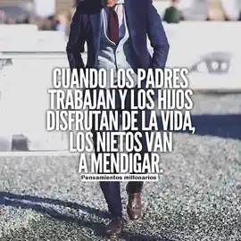 cuando_los_padres_trabajan_y_los_hijos_disfrutan_de_la_vida_los_nietos_van_a_mendigar
