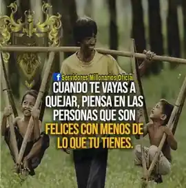 cuando_te_vayas_a_quejar_piensa_en_las_personas_que_son_felices_con_menos_de_lo_que_tu_tienes