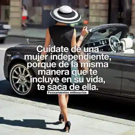 cuidate_de_una_mujer_independiente_porque_de_la_misma_manera_que_te_incluye_en_su_vida_te_saca_de_ella