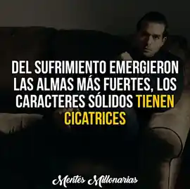 del_sufrimiento_emergieron_las_almas_mas_fuertes_los_caracteres_solidos_tienen_cicatrices