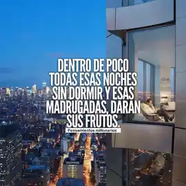 dentro_de_poco_todas_esas_noches_sin_dormir_y_esas_madrugadas_daran_sus_frutos