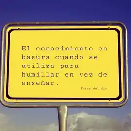 el_conocimiento_es_basura_cuando_se_utiliza_para_humillar_en_vez_de_ensenar