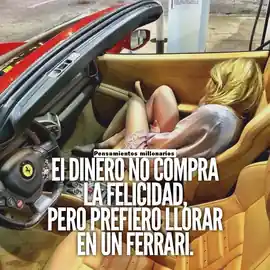 el_dinero_no_compra_la_felicidad_pero_prefiero_llorar_en_un_ferrari