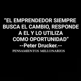 el_emprendedor_siempre_busca_el_cambio_responde_a_el_y_lo_utiliza_como_oportunidad
