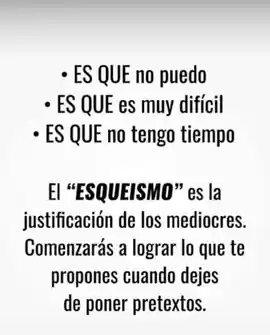 el_es_queismo_es_la_justificacion_de_los_mediocres_comenzaras_a_lograr_lo_que_te_propones_cuando_dejes_de_poner_pretextos