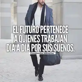 el_futuro_pertenece_a_quienes_trabajan_dia_a_dia_por_sus_suenos