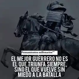 el_mejor_guerrero_no_es_el_que_triunfa_siempre_sino_el_que_vuelve_sin_miedo_a_la_batalla