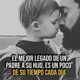 el_mejor_legado_de_un_padre_a_su_hijo_es_un_poco_de_su_tiempo_cada_dia