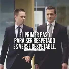 el_primer_paso_para_ser_respetado_es_verse_respetable