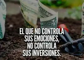 el_que_no_controla_sus_emociones_no_controla_sus_inversiones