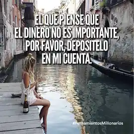 el_que_piense_que_el_dinero_no_es_importante_por_favor_depositelo_en_mi_cuenta