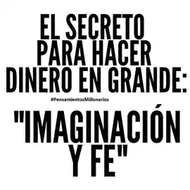 el_secreto_para_hacer_dinero_en_grande_imaginacion_y_fe