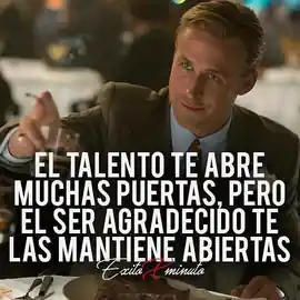 el_talento_te_abre_muchas_puertas_pero_el_ser_agradecido_te_las_mantiene_abiertas