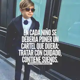 en_cada_nino_se_deberia_poner_un_cartel_que_dijera_tratar_con_cuidado_contiene_suenos