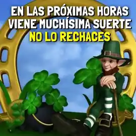 en_las_proximas_horas_viene_muchisima_suerte_no_lo_rechaces