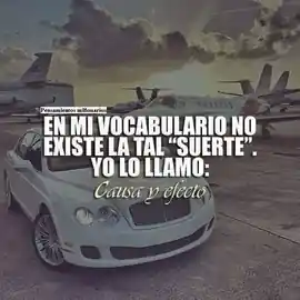 en_mi_vocabulario_no_existe_la_tal_suerte_yo_lo_llamo_causa_y_efecto