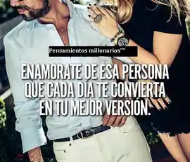 enamorate_de_esa_persona_que_cada_dia_te_convierta_en_tu_mejor_version