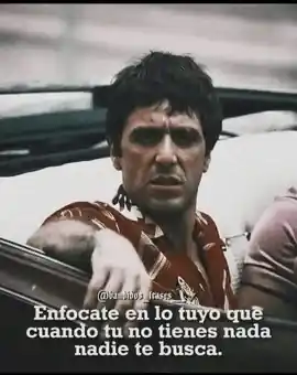 enfocarte_en_lo_tuyo_que_cuando_tu_no_tienes_nada_nadie_te_busca