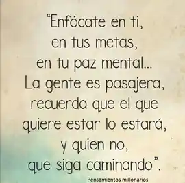 enocate_en_ti_en_tus_metas_en_tu_paz_mental_la_gente_es_pasajera_recuerda_que_el_que_quiere_estar_lo_estara_y_quien_no_que_siga_caminando