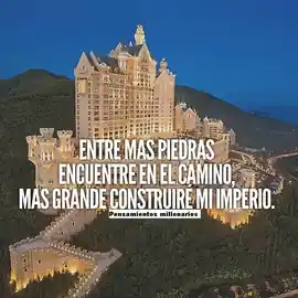 entre_mas_piedras_encuentre_en_el_camino_mas_grande_construire_mi_imperio