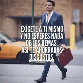 exigete_a_ti_mismo_y_no_esperes_nada_de_los_demas_asi_te_ahorraras_disgustos