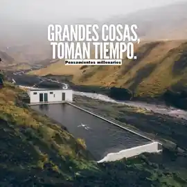 grandes_cosas_toman_tiempo