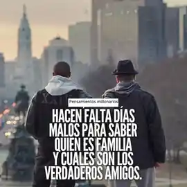hacen_falta_dias_malos_para_saber_quien_es_familia_y_cuales_son_los_verdaderos_amigos