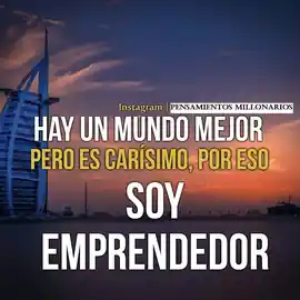 hay_un_mundo_mejor_pero_es_carisimo_por_eso_soy_emprendedor