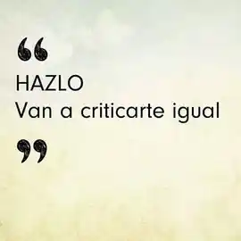 hazlo_van_a_criticarte_igual