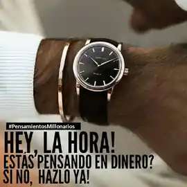 hey_la_hora_estas_pensando_en_dinero_si_no_hazlo_ya