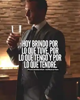 hoy_brindo_por_lo_que_tuve_por_lo_que_tengo_y_por_lo_que_tendre