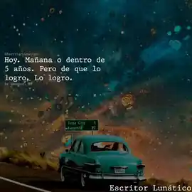 hoy_manana_o_dentro_de_5_anos_pero_de_que_lo_logro_lo_logro