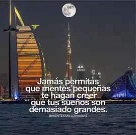 jamas_permitas_que_mentes_pequenas_te_hagan_creer_que_tus_suenos_son_demasiado_grandes