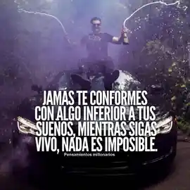 jamas_te_conformes_con_algo_inferior_a_tus_suenos_mientras_sigas_vivo_nada_es_imposible_1