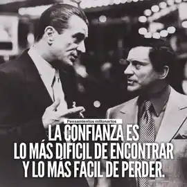 la_confianza_es_lo_mas_dificil_de_encontrar_y_lo_mas_facil_de_perder