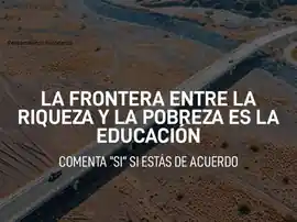 la_frontera_entre_la_riqueza_y_la_pobreza_es_la_educacion