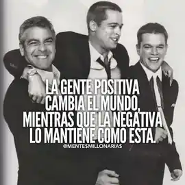 la_gente_positiva_cambia_el_mundo_mientras_que_la_negativa_lo_mantiene_como_esta