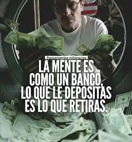 la_mente_es_como_un_banco_lo_que_le_depositas_es_lo_que_retiras