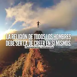 la_religion_de_todos_los_hombres_debe_ser_la_de_creer_en_si_mismos