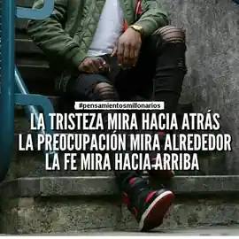 la_tristeza_mira_hacia_atras_la_preocupacion_mira_alrededor_la_fe_mira_hacia_arriba
