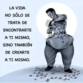 la_vida_no_solo_se_trata_de_encontrarte_a_ti_mismo_sino_tambien_de_crearte_a_ti_mismo