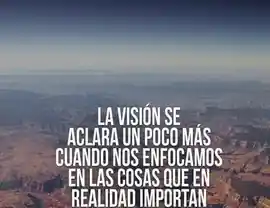 la_vision_se_aclara_un_poco_mas_cuando_nos_enfocamos_en_las_cosas_que_en_realidad_importan